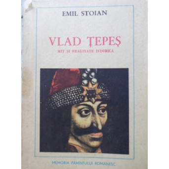 VLAD TEPES. MIT SI REALITATE ISTORICA