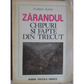 ZARANDUL. CHIPURI SI FAPTE DIN TRECUT