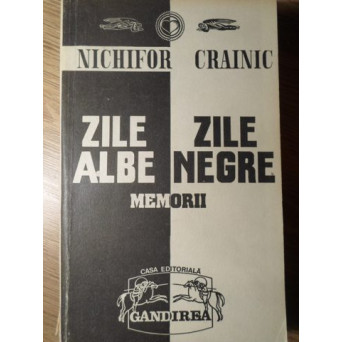 ZILE ALBE ZILE NEGRE. MEMORII VOL.1