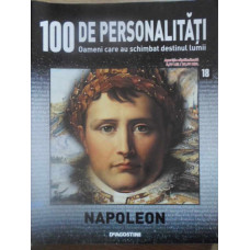 100 DE PERSONALITATI VOL.18 NAPOLEON