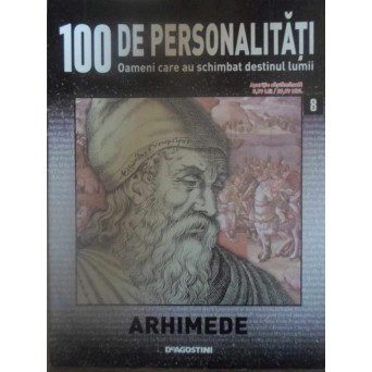100 DE PERSONALITATI VOL.8 ARHIMEDE