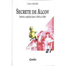 SECRETE DE ALCOV. ISTORIA CUPLULUI INTRE 1830-1930 21