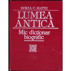 LUMEA ANTICA. MIC DICTIONAR BIOGRAFIC