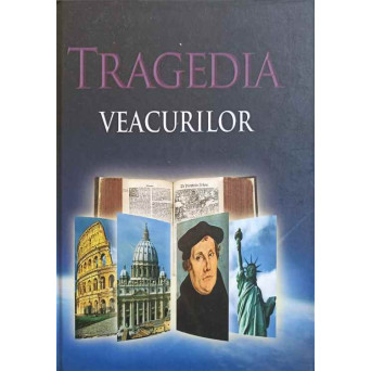 TRAGEDIA VEACURILOR