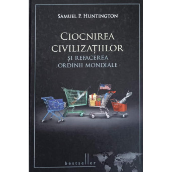 CIOCNIREA CIVILIZATIILOR SI REFACEREA ORDINII MONDIALE