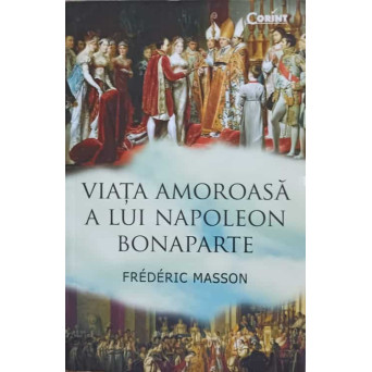 VIATA AMOROASA A LUI NAPOLEON BONAPARTE
