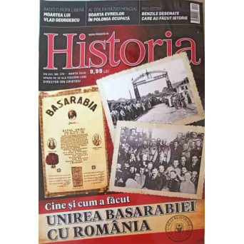 REVISTA HISTORIA NR.170/2016: CINE SI CUM A FACUT UNIREA BASARABIEI CU ROMANIA