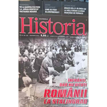 REVISTA HISTORIA NR.166/2015: INFRANTI, DAR NU UITATI! ROMANII LA STALINGRAD