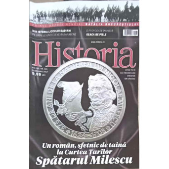 REVISTA HISTORIA NR.181/2017: UN ROMAN, SFETNIC DE TAINA LA CURTEA TARILOR, SPATARUL MILESCU
