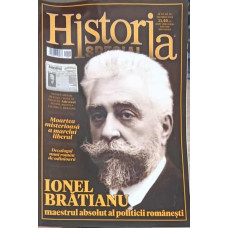 REVISTA HISTORIA NR.29/2019: IONEL BRATIANU, MAESTRUL ABSOLUT AL POLITICII ROMANESTI