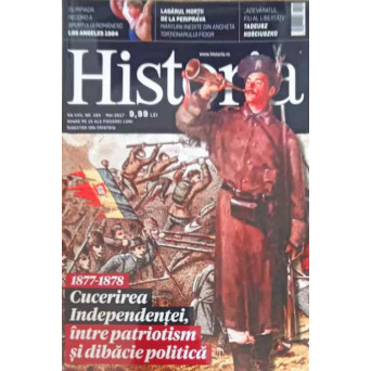 REVISTA HISTORIA NR.184/2017: CUCERIREA INDEPENDENTEI, INTRE PATRIOTISM SI DIBACIE POLITICA