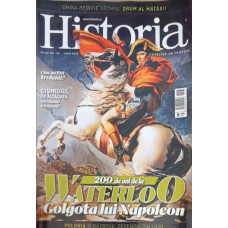 REVISTA HISTORIA NR.161/2015: 200 DE ANI DE LA WATERLOO. GOLGOTA LUI NAPOLEON