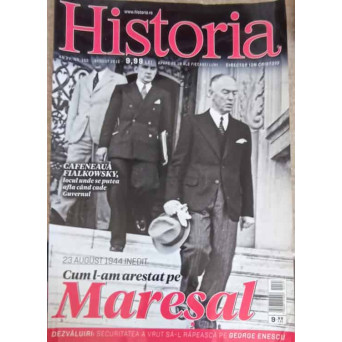 REVISTA HISTORIA NR.163/AUGUST 2015: CUM L-AM ARESTAT PE MARESAL