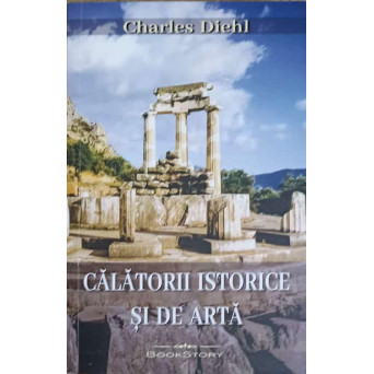 CALATORII ISTORICE SI DE ARTA