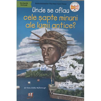 UNDE SE AFLAU CELE SAPTE MINUNI ALE LUMII ANTICE?