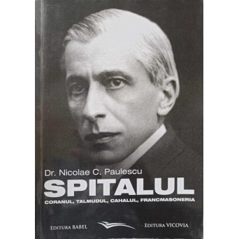 SPITALUL, CORANUL, TALMUDUL, CAHALUL, FRANCMASONERIA