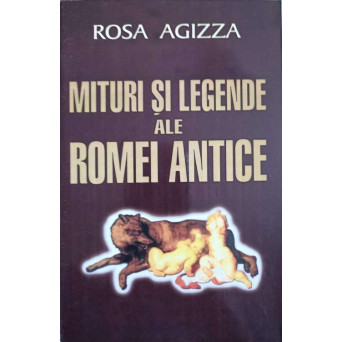 MITURI SI LEGENDE ALE ROMEI ANTICE