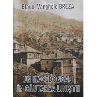 UN MACEDONEAN IN CAUTAREA LINISTII UN MACEDONEAN IN CAUTAREA LINISTII