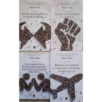 RECONFIGURAREA SECURITATII SI RELATIILOR INTERNATIONALE IN SECOLUL 21 VOL.1-4