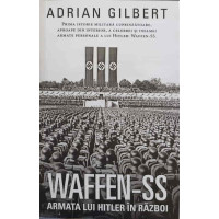 WAFFEN-SS, ARMATA LUI HITLER IN RAZBOI