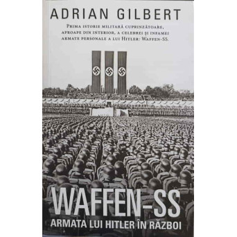 WAFFEN-SS, ARMATA LUI HITLER IN RAZBOI