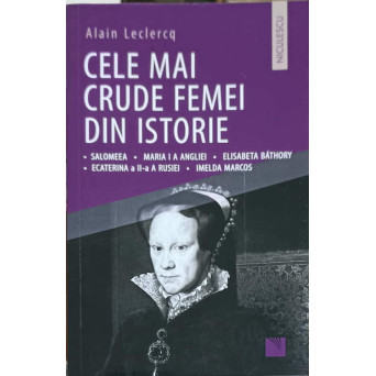 CELE MAI CRUDE FEMEI DIN ISTORIE
