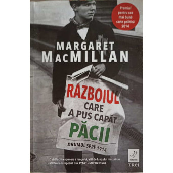 RAZBOIUL CARE A PUS CAPAT PACII. DRUMUL SPRE 1914