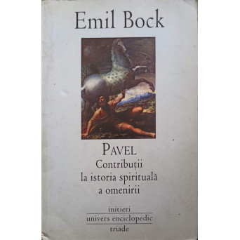 PAVEL. CONTRIBUTII LA ISTORIA SPIRITUALA A OMENIRII