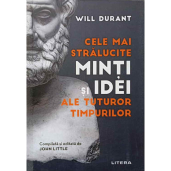 CELE MAI STRALUCITE MINTI SI IDEI ALE TUTUROR TIMPURILOR