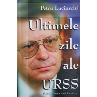 ULTIMELE ZILE ALE URSS
