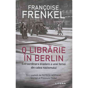 O LIBRARIE IN BERLIN. EXTRAORDINARA EVADARE A UNEI FEMEI DIN CALEA NAZISMULUI