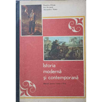 ISTORIA MODERNA SI CONTEMPORANA. MANUAL PENTRU CLASA A VII-A