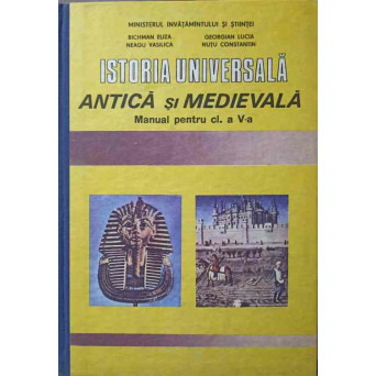 ISTORIA UNIVERSALA ANTICA SI MEDIEVALA. MANUAL PENTRU CLASA A V-A