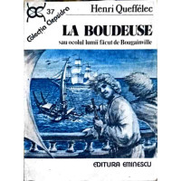 LA BOUDEUSE SAU OCOLUL LUMII FACUT DE BOUGAINVILLE LA BOUDEUSE SAU OCOLUL LUMII FACUT DE BOUGAINVILLE