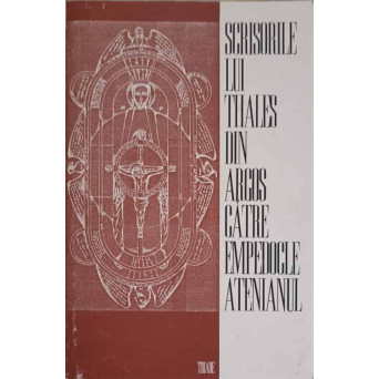 SCRISORILE LUI THALES DIN ARGOS CATRE EMPEDOCLE ATENIANUL