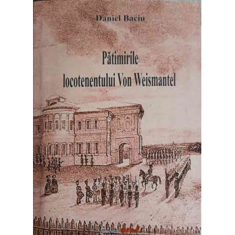 PATIMIRILE LOCOTENENTULUI VON WEISMANTEL