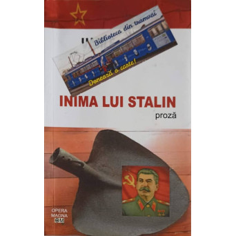 INIMA LUI STALIN. PROZA