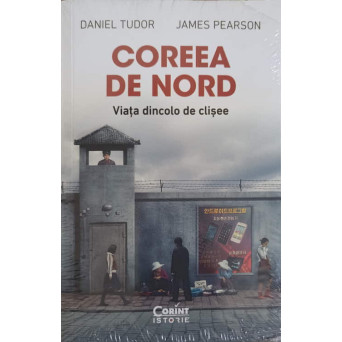 COREEA DE NORD. VIATA DINCOLO DE CLISEE