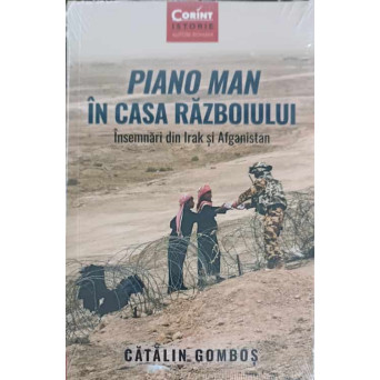 PIANO MAN IN CASA RAZBOIULUI. INSEMNARI DIN IRAK SI AFGANISTAN