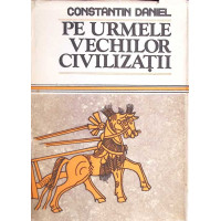 PE URMELE VECHILOR CIVILIZATII PE URMELE VECHILOR CIVILIZATII