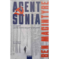 AGENT SONIA. IUBITA, MAMA, SOLDAT SI SPIOANA AGENT SONIA. IUBITA, MAMA, SOLDAT SI SPIOANA