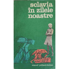 SCLAVIA IN ZILELE NOASTRE