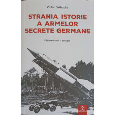 STRANIA ISTORIE A ARMELOR SECRETE GERMANE