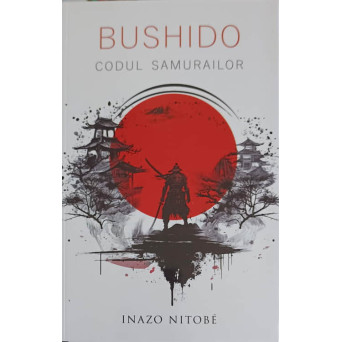 BUSHIDO, CODUL SAMURAILOR