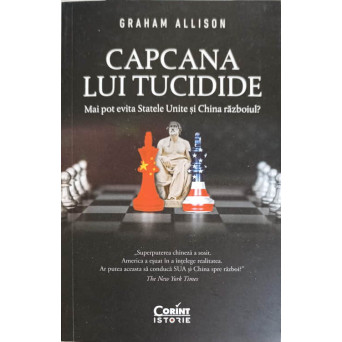 CAPCANA LUI TUCIDIDE. MAI POT EVITA STATELE UNITE SI CHINA RAZBOIUL?
