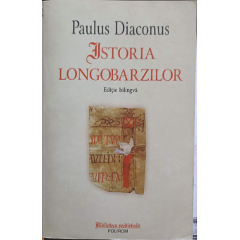 ISTORIA LONGOBARZILOR. EDITIE BILINGVA ROMANA-SPANIOLA