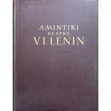 AMINTIRI DESPRE V.I. LENIN VOL.1