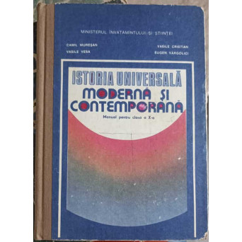 ISTORIA UNIVERSALA MODERNA SI CONTEMPORANA, MANUAL PENTRU CLASA A X-A