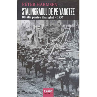 STALINGRADUL DE PE YANGTZIE. BATALIA PENTRU SHANGHAI - 1937