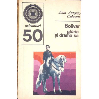 BOLIVAR, GLORIA SI DRAMA SA